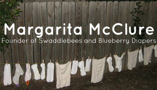 An interview with Margarita McClure of Swaddlebees and Blueberry diapers. @UntrainedHW