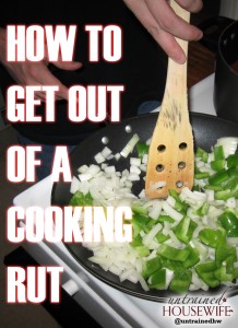 How to Get Out of a Cooking Rut