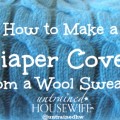 How to turn a thrifted wool sweater into a quick cloth diaper cover. @UntrainedHW