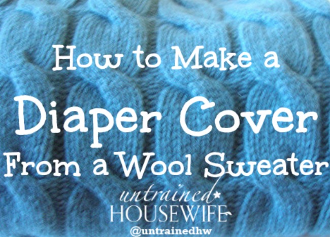 How to turn a thrifted wool sweater into a quick cloth diaper cover. @UntrainedHW