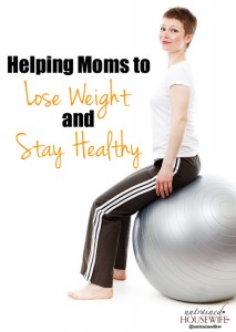 Helping Moms to Lose Weight and Stay Healthy