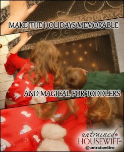 Make the Holidays Memorable and Magical for Toddlers