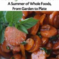 Eating Garden Fresh Blog Series - A summer of whole foods from garden to plate