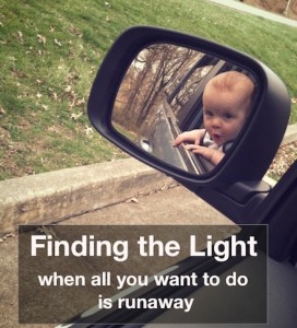 Moms Need a Break - Finding the light when all you want is to run away