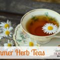Summer Herb Teas From Your Garden