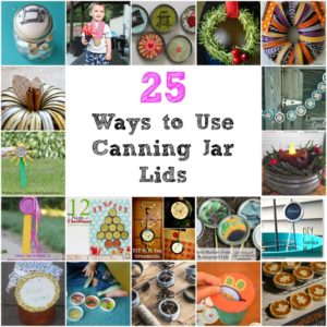 25 Ways to Use Canning Jar Lids