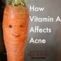 How Vitamin A affects acne and skin health