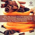 Why my house smells amazing this holiday season - stove top potpourri scent recipes.